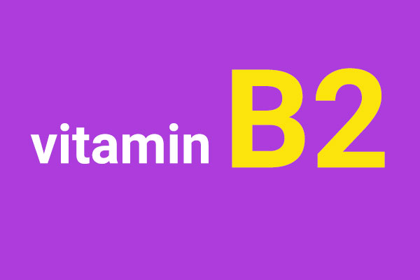 خواص ویتامین B2 یا ریبوفلاوین چیست؟